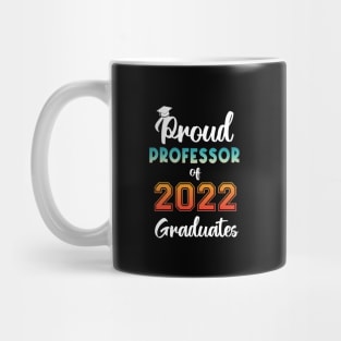 Proud Professor of 2022 Graduates Mug